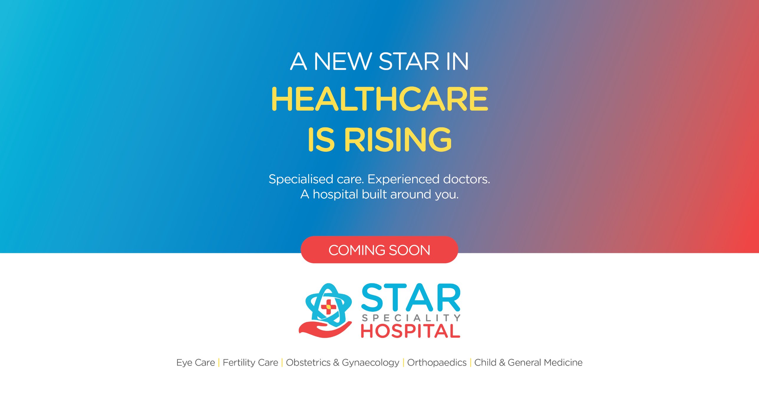 Star Speciality Hospital - A new star in healthcare is rising. Coming soon.